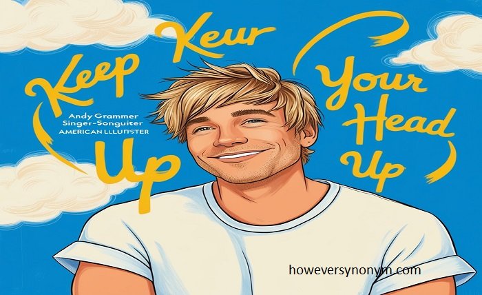 andy grammer keep your head up lyrics